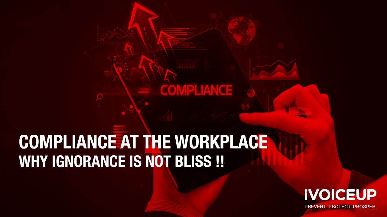 Compliance at the Workplace: Why Ignorance is Not Bliss