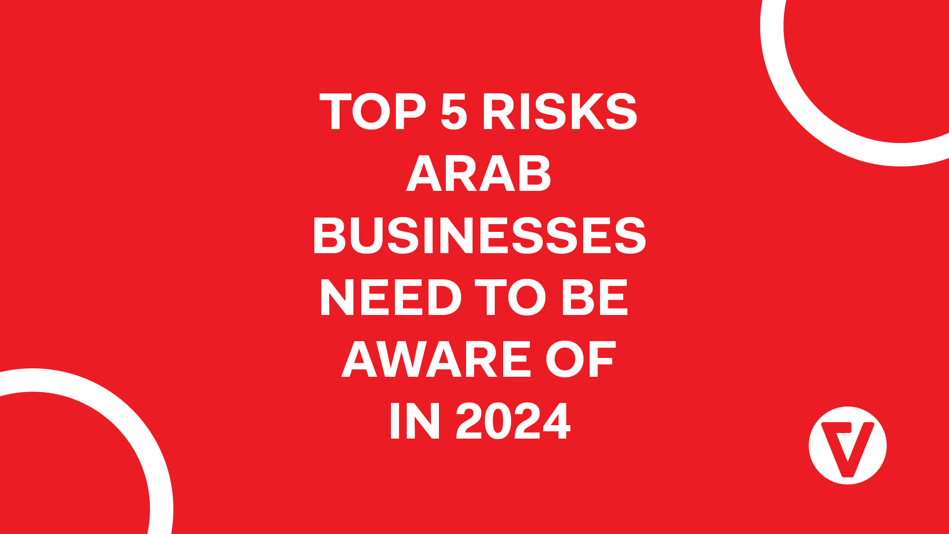 Top 5 risks businesses in the MENA region need to navigate in 2024